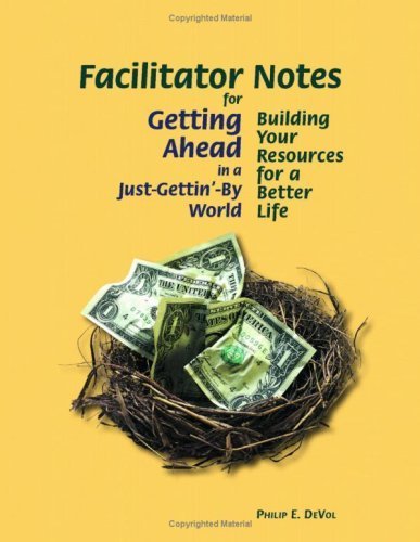 Beispielbild fr Facilitator Notes for Getting Ahead in a Just-Gettin'-by World : Building Your Resources for a Better Life zum Verkauf von Better World Books