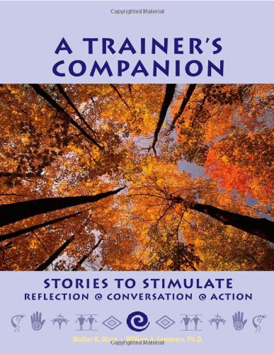 Beispielbild fr A Trainer's Companion: Stories to Stimulate Reflection, Conversation, Action zum Verkauf von Wonder Book