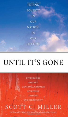 Stock image for Until It's Gone: Ending Poverty In Our Nation, In Our Lifetime for sale by HPB Inc.