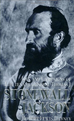 9781929241002: Life and Campaigns of Lieutenant General Thomas J. Stonewall Jackson