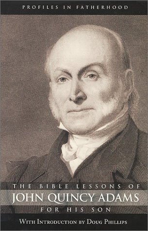 Imagen de archivo de The Bible Lessons of John Quincy Adams for His Son (Profiles in Fatherhood) a la venta por Ergodebooks