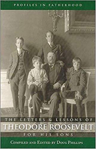 Beispielbild fr The Letters and Lessons of Teddy Roosevelt for His Sons (Profiles in Fatherhood) zum Verkauf von BooksRun