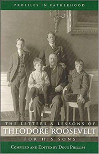 Imagen de archivo de The Letters and Lessons of Teddy Roosevelt for His Sons (Profiles in Fatherhood) a la venta por Goodwill of Colorado