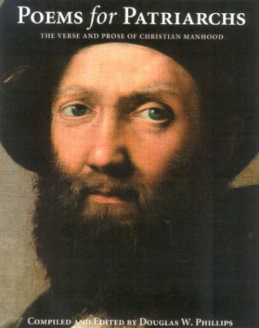Beispielbild fr Poems for Patriarchs: The Verse and Prose of Christian Manhood zum Verkauf von SecondSale