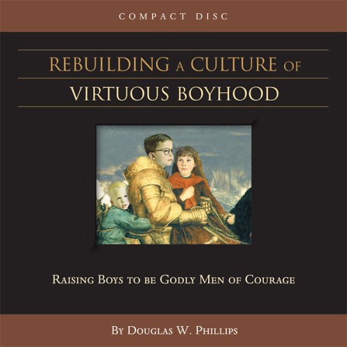 Stock image for Rebuilding a Culture of Virtuous Boyhood (CD) for sale by Seattle Goodwill