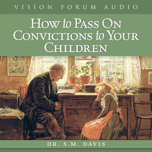 Stock image for How to Pass On Convictions to Your Children for sale by Bank of Books