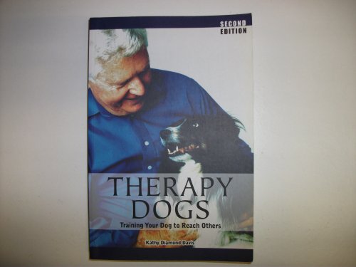 Stock image for Therapy Dogs: Training Your Dog to Reach Others for sale by GF Books, Inc.