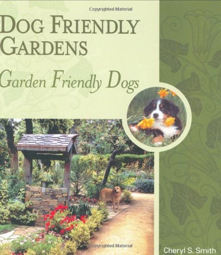 Stock image for Dog Friendly Gardens, Garden Friendly Dogs for sale by Orion Tech