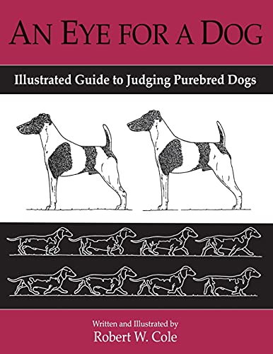 9781929242146: An Eye For a Dog: Illustrated Guide to Judging Purebred Dogs
