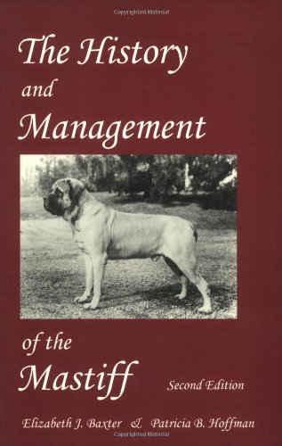 Beispielbild fr The History and Management of the Mastiff zum Verkauf von SecondSale