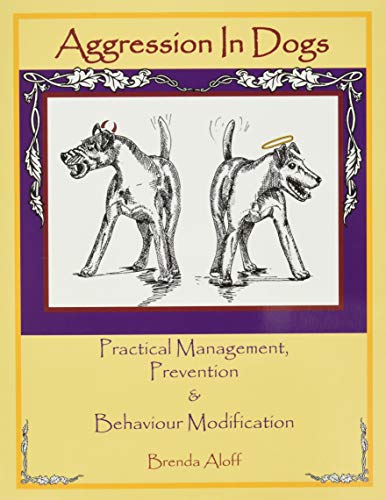 9781929242207: Aggression in Dogs: Practical Management, Prevention & Behaviour Modification