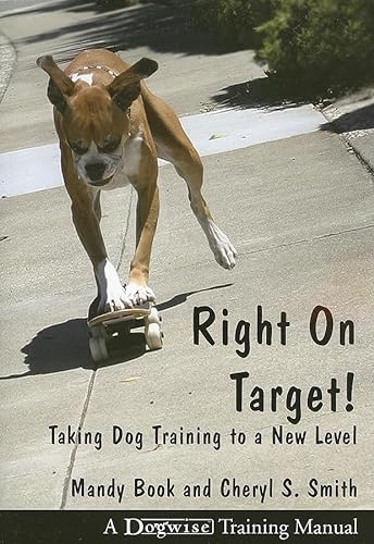 Stock image for Right On Target!: Taking Dog Training to a New Level for sale by KuleliBooks