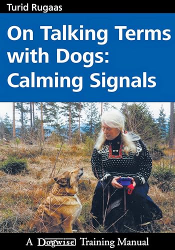 On Talking Terms with Dogs: Calming Signals (9781929242368) by Rugaas, Turid