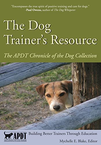 Beispielbild fr The Dog Trainer's Resource: The APDT Chronicle of the Dog Collection: Volume 1 zum Verkauf von WorldofBooks