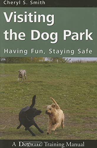 Stock image for Visiting the Dog Park: Having Fun, Staying Safe for sale by SecondSale