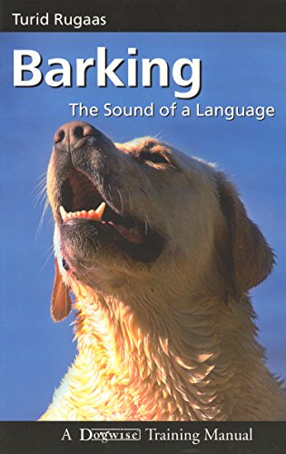 Stock image for Barking: The Sound of a Language (Dogwise Training Manual) for sale by Once Upon A Time Books