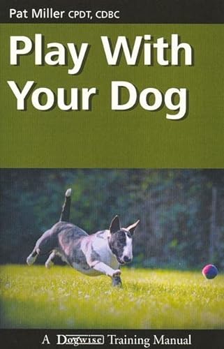 Imagen de archivo de Play with Your Dog (Dogwise Training Manual) a la venta por SecondSale