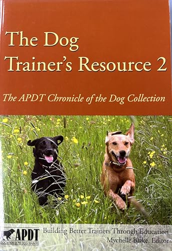 9781929242573: The Dog Trainer's Resource 2: The APDT Chronicle of the Dog Collection