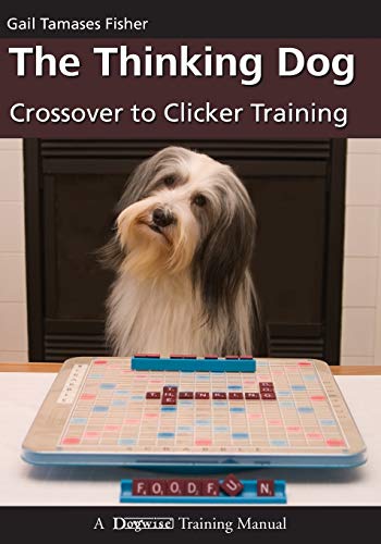 Stock image for The Thinking Dog: Crossover to Clicker Training (Dogwise Training Manual) for sale by KuleliBooks