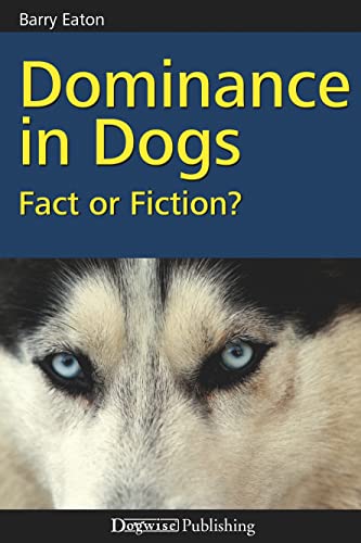 Beispielbild fr Dominance in Dogs : Fact or Fiction? zum Verkauf von Better World Books