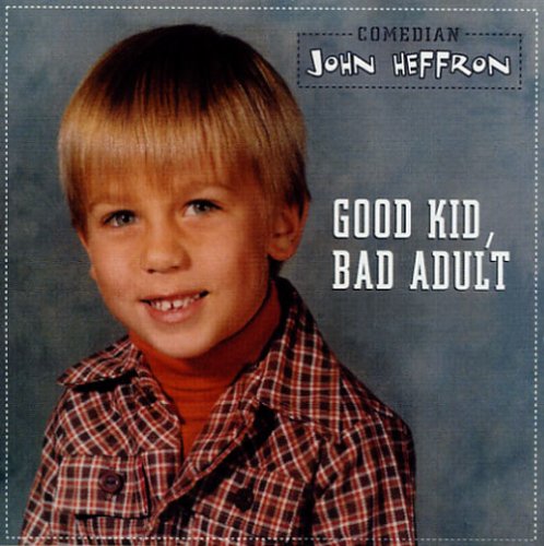 Good Kid, Bad Adult (9781929243693) by Heffron, John