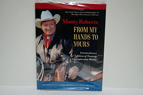 9781929256563: From My Hands to Yours: Lessons from a Lifetime of Training Championship Horses