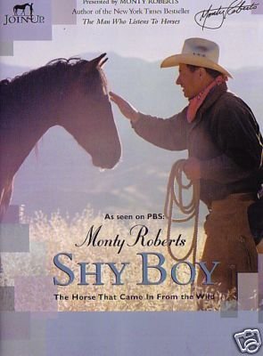 9781929256655: Monty Roberts - Shy Boy: The Horse That Came in From the Wild