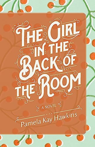 Imagen de archivo de The Girl In The Back Of The Room: A Novel a la venta por Lucky's Textbooks