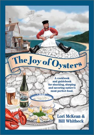 The Joy of Oysters - A Guide & Cookbook for Oyster Lovers in North America