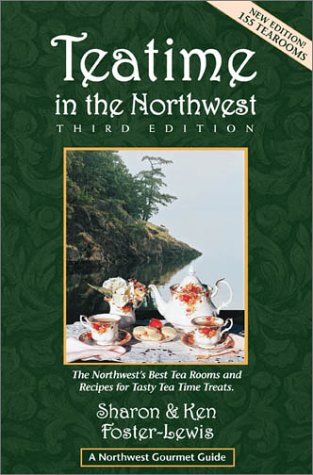 Beispielbild fr Teatime in the Northwest (Northwest Gourmet Guides, 3rd Edition) zum Verkauf von Front Cover Books