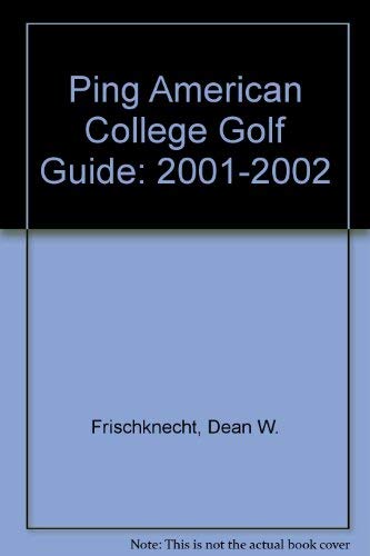 Ping. American College Golf Guide. 2001-02 Edition.