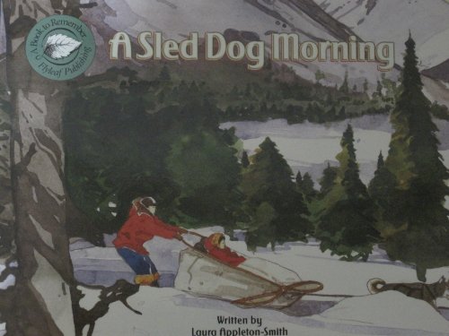 9781929262182: A sled Dog Morning (A book to remember)
