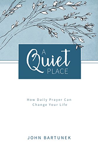 Stock image for A Quiet Place: How Daily Prayer Can Change Your Life for sale by SecondSale