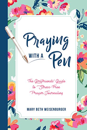 Stock image for Praying With a Pen: The Girlfriends' Guide to Stress-Free Prayer Journaling for sale by SecondSale