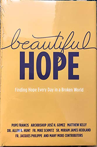 Imagen de archivo de Beautiful Hope: Finding Hope Everyday in a Broken World a la venta por Gulf Coast Books