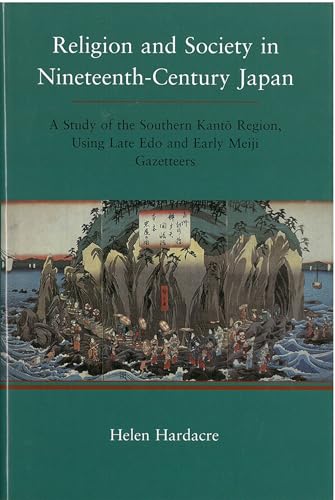 Beispielbild fr Religion and Society in Nineteenth-Century Japan: A Study of the Southern Kanto Region, Using Late Edo and Early Meiji Gazetteers (Volume 41) (Michigan Monograph Series in Japanese Studies) zum Verkauf von GF Books, Inc.