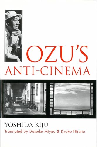 9781929280278: Ozu’s Anti-Cinema (Volume 49) (Michigan Monograph Series in Japanese Studies)