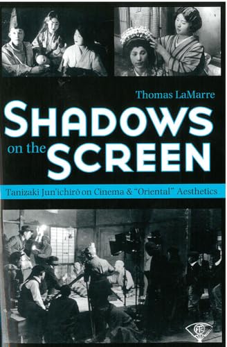 9781929280339: Shadows on the Screen: Tanizaki Jun'ichiro on Cinema and "Oriental" Aesthetics (Michigan Monograph Series in Japanese Studies) (Volume 53)