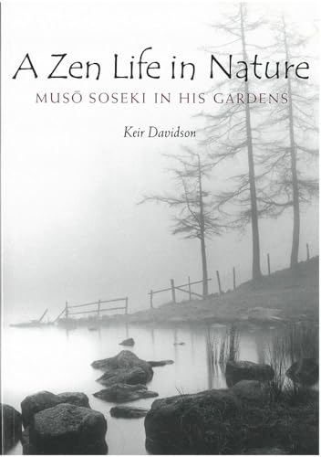 Stock image for A Zen Life in Nature: Mus Soseki in His Gardens: 56 (Michigan Monograph Series in Japanese Studies) for sale by WorldofBooks