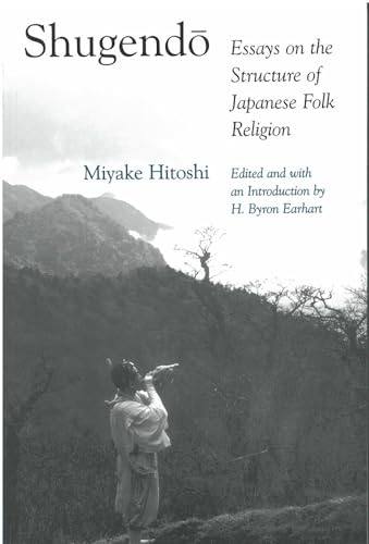 

Shugendo: Essays on the Structure of Japanese Folk Religion (Volume 32) (Michigan Monograph Series in Japanese Studies)