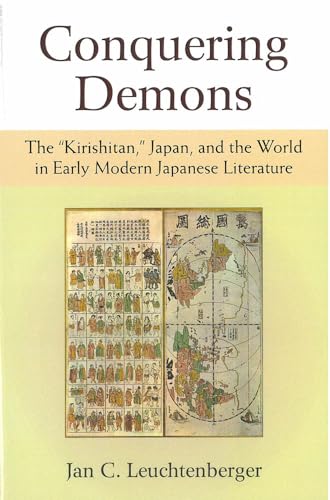 Beispielbild fr Conquering Demons: The "Kirishitan," Japan, and the World in Early Modern Japanese Literature zum Verkauf von West Side Book Shop, ABAA