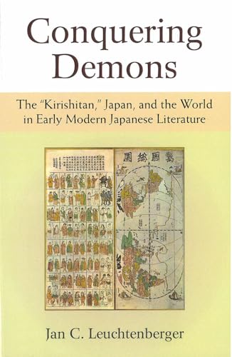Beispielbild fr Conquering Demons: The "Kirishitan," Japan, and the World in Early Modern Japanese Literature (Michigan Monograph Series in Japanese Studies) (Volume 75) zum Verkauf von Books Unplugged