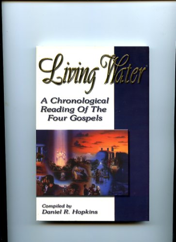 Stock image for Living Water: A Chronological Reading of the Four Gospels for sale by Jenson Books Inc