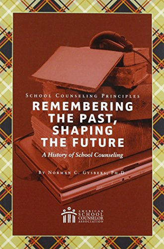 Beispielbild fr School Counseling Principles: Remembering the Past, Shaping the Future, A History of School Counseling zum Verkauf von BooksRun