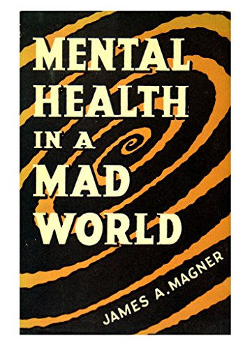 Beispielbild fr Mental Health in a Mad World zum Verkauf von Better World Books: West