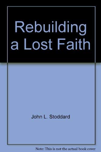 9781929291212: Rebuilding a lost faith: By an American agnostic