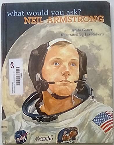 9781929298037: Neil Armstrong (What Would You Ask?)