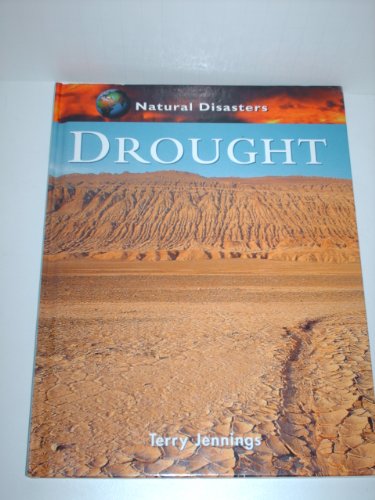 Drought (Natural Disasters Series) (9781929298457) by Jennings, Terry