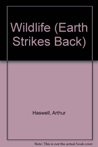 Beispielbild fr Wildlife: How We Use and Abuse Our Planet (Earth Strikes Back) zum Verkauf von WeBuyBooks