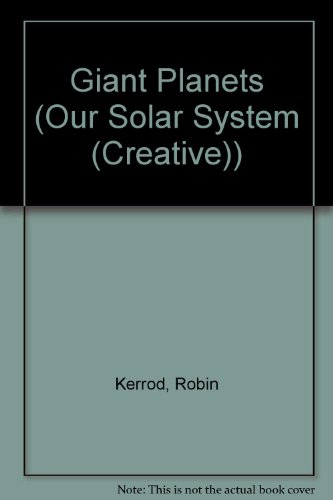 Giant Planets (Our Solar System) (9781929298662) by Kerrod, Robin